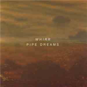 Whirr - Pipe Dreams download free