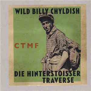 Wild Billy Chyldish, CTMF - Die Hinterstoisser Traverse download free