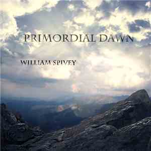 William Spivey - Primordial Dawn download free