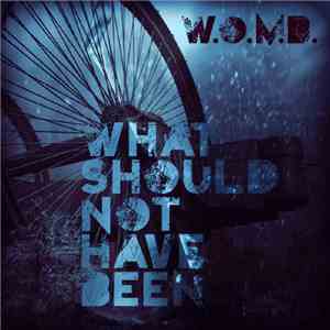 W.O.M.B.  - What Should Not Have Been download free