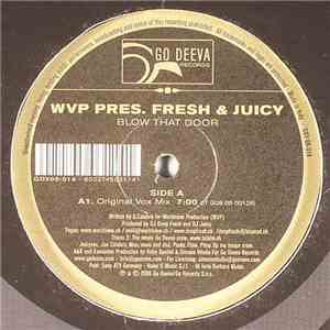 WVP Pres. Fresh & Juicy - Blow That Door download free