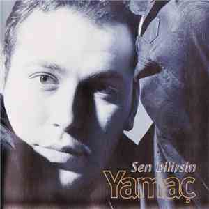 Yamaç - Sen Bilirsin download free