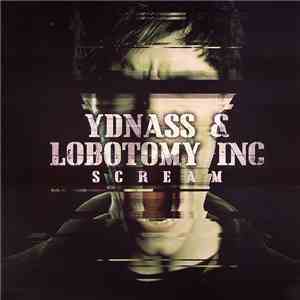 Ydnass & Lobotomy Inc - Scream download free
