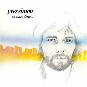 Yves Simon - Un Autre Désir… download free